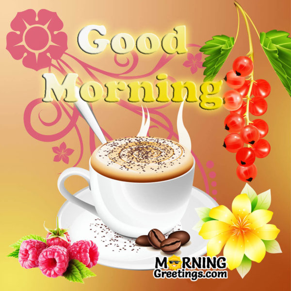 Good Morning With Delicious Coffee