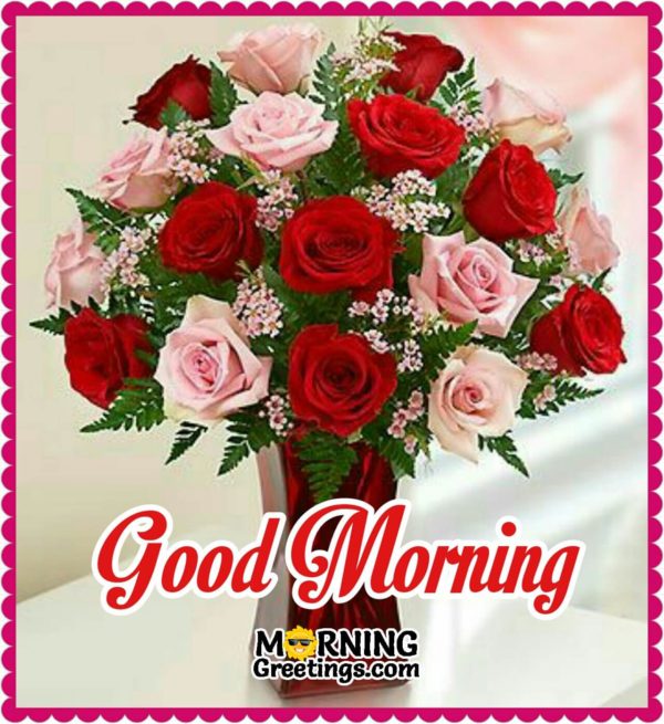 Good Morning With Red And Pink Roses