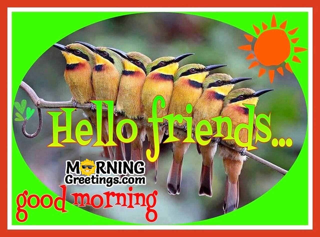 10 Fantastic Hello Morning Greetings For Friends - Morning ...