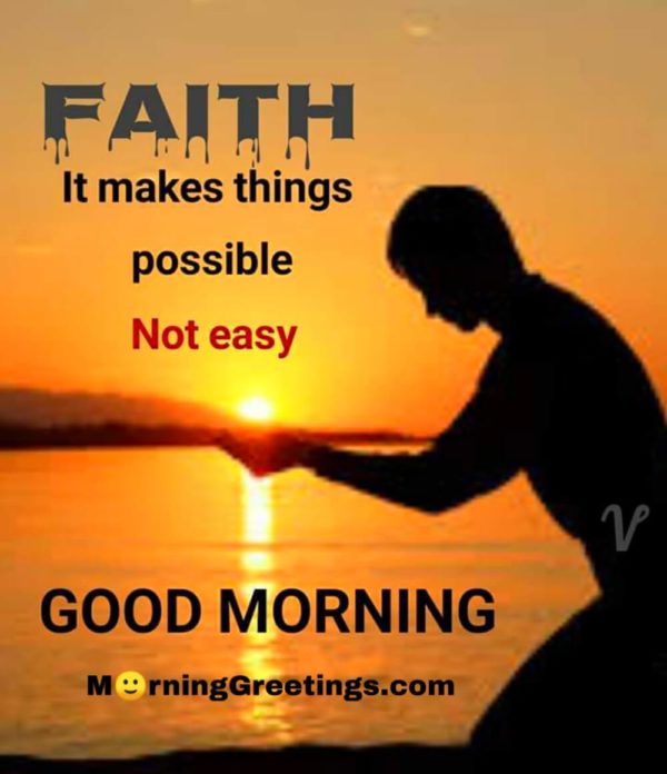 Faith It Makes Things Possible