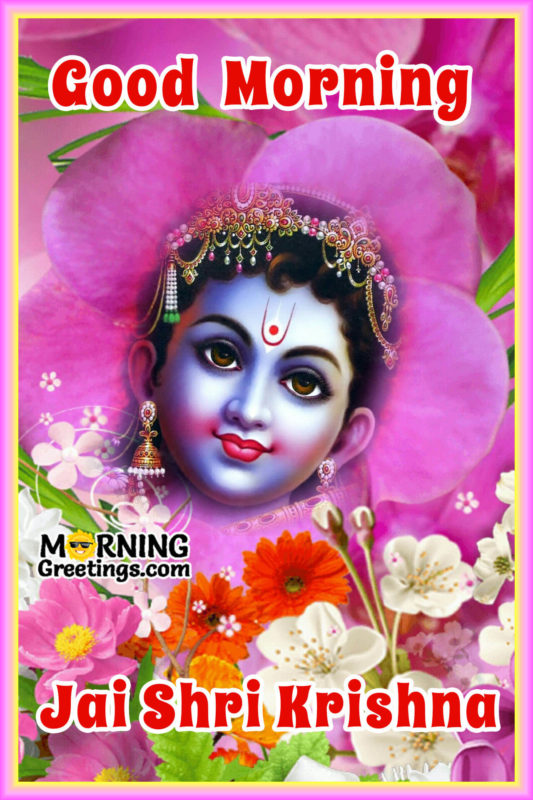 Good Morning Jai Shri Krishna