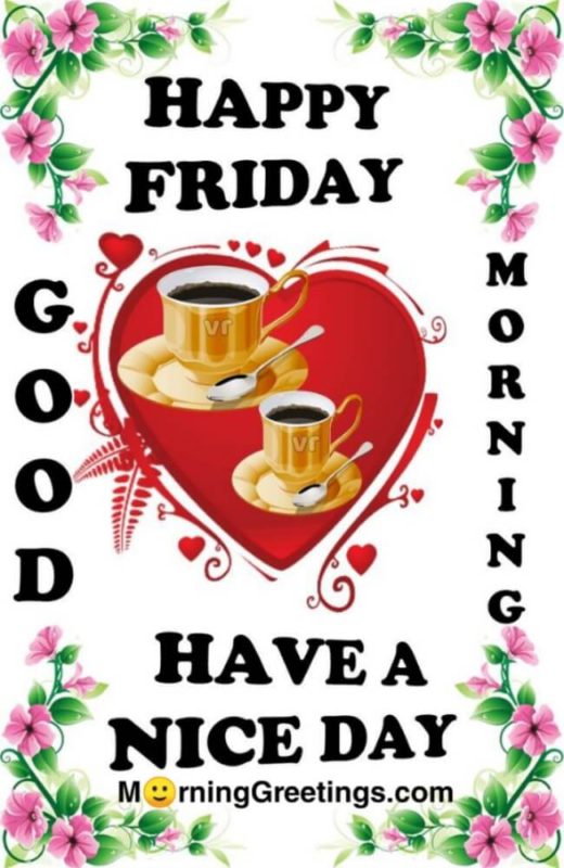 Happy Friday Have A Nice Day