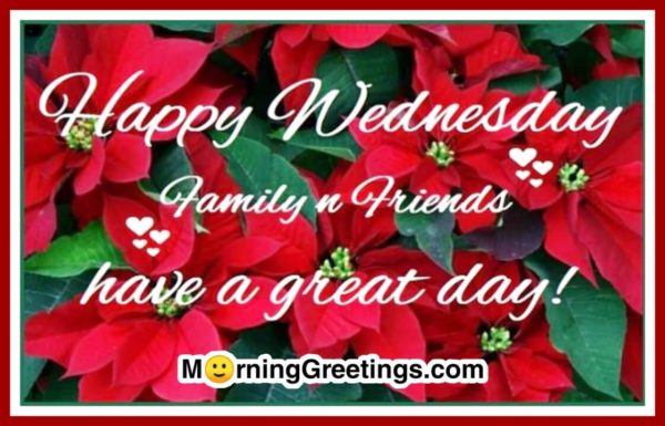Happy Wednesday Family N Friends