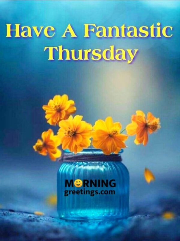 Have A Fantastic Thursday