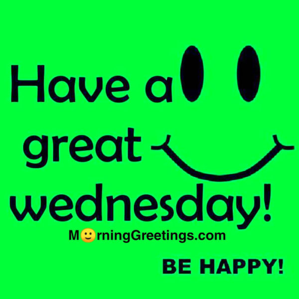 Have A Great Wednesday