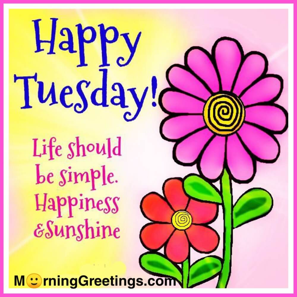 15 Most Tremendous Tuesday Wishes - Morning Greetings – Morning Quotes ...