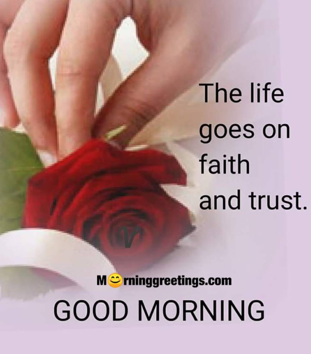 The Life Goes On Faith And Trust