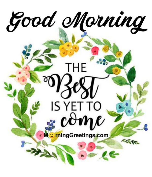The Best Is Yet To Come