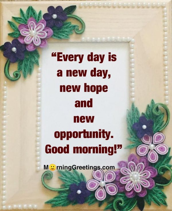 Every Day Is A New Day