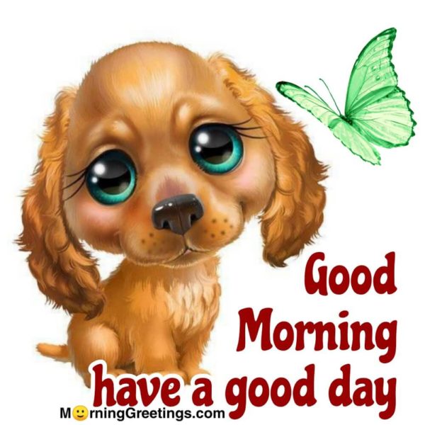 Good Morning Have A Good Day