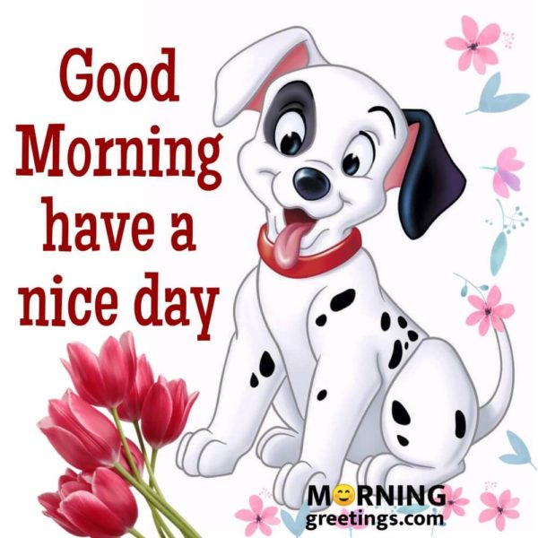 Good Morning Have A Nice Day
