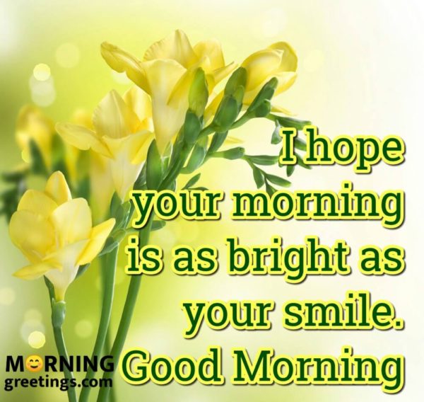 I Hope Your Morning Is As Bright