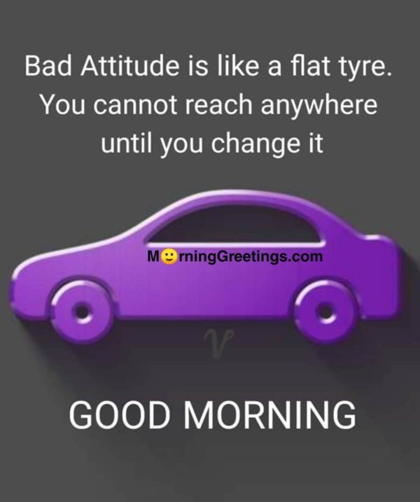 Bad Attitude Is Like A Flat Tyre