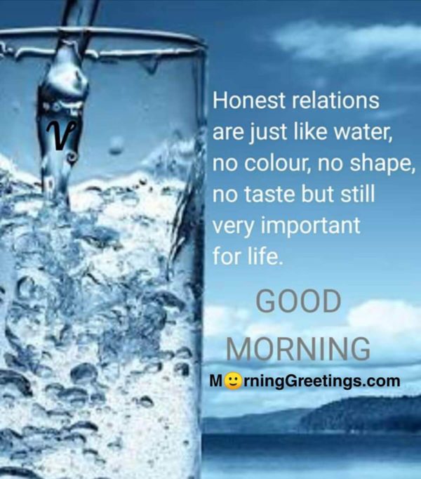 Honest Relations Are Just Like Water