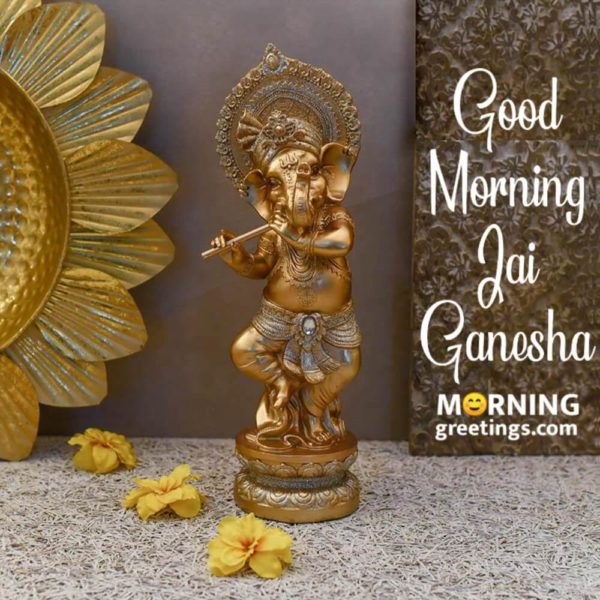 Good Morning Jai Ganesha