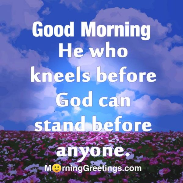 He Who Kneels Before God