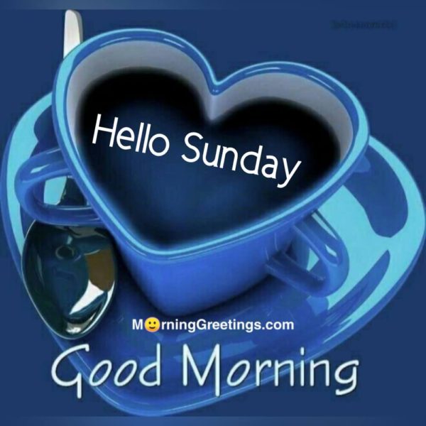 Hello Sunday Good Morning