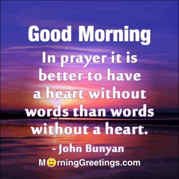 In Prayer It Is Better To Have