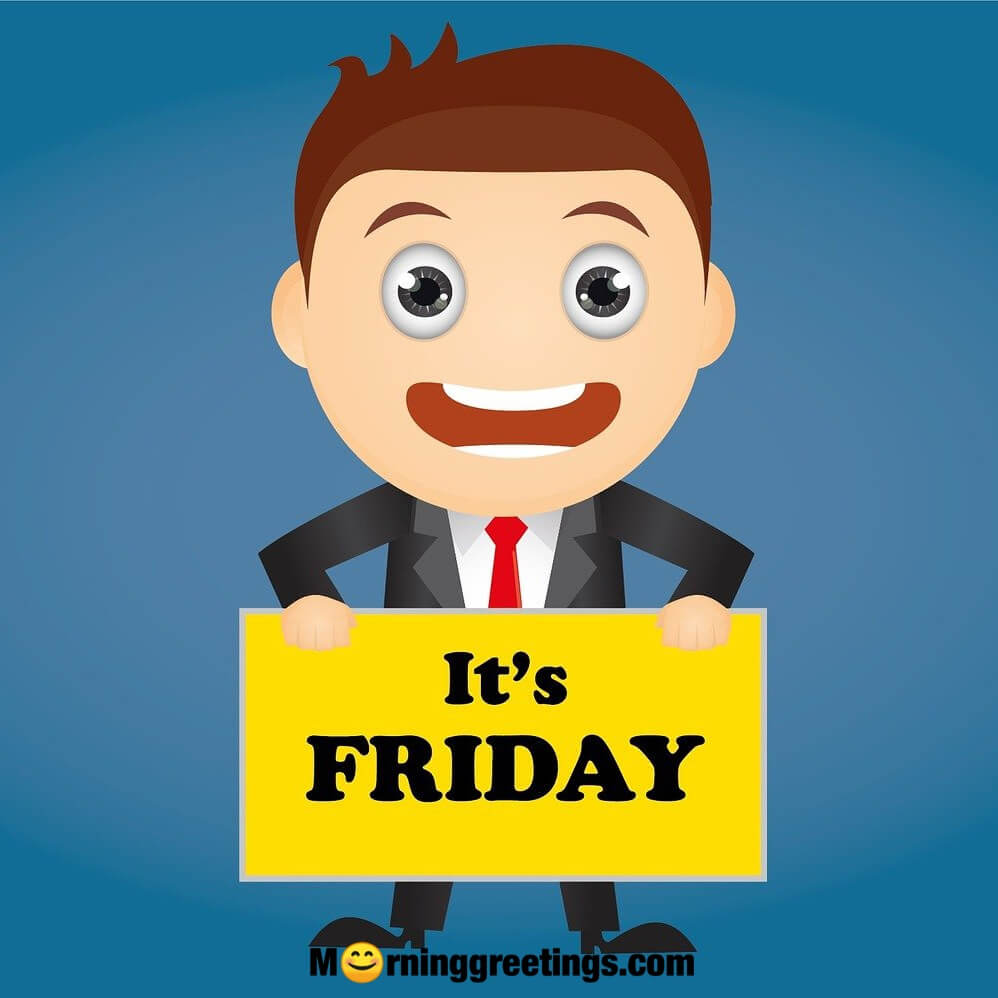 Its Friday