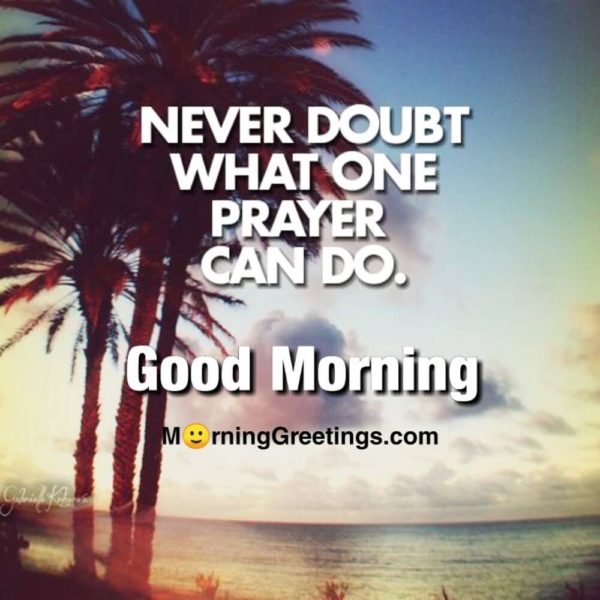 Never Doubt What You Prayer