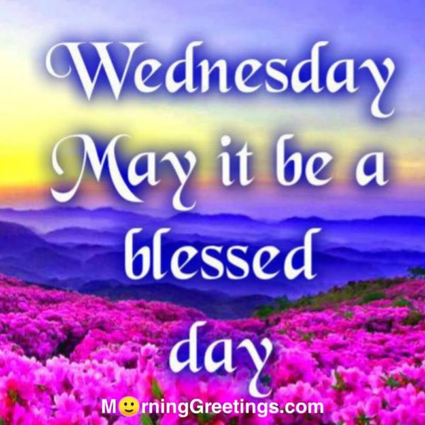Wednesday May It Be A Blessed Day