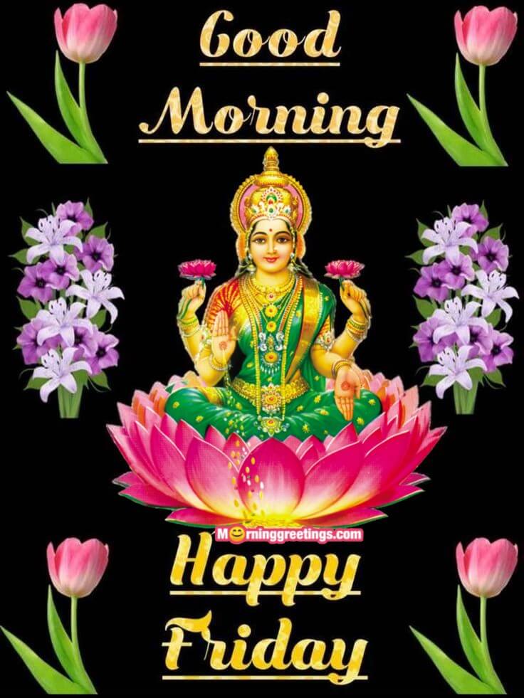 Happy Friday Good Morning Lakshmi Mata