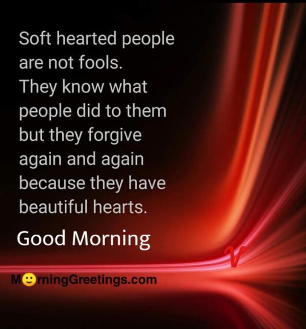 Soft Hearted People Are Not Fools
