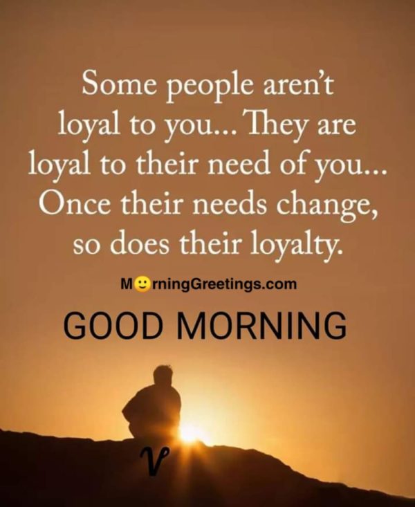 Some People Aren't Loyal To You