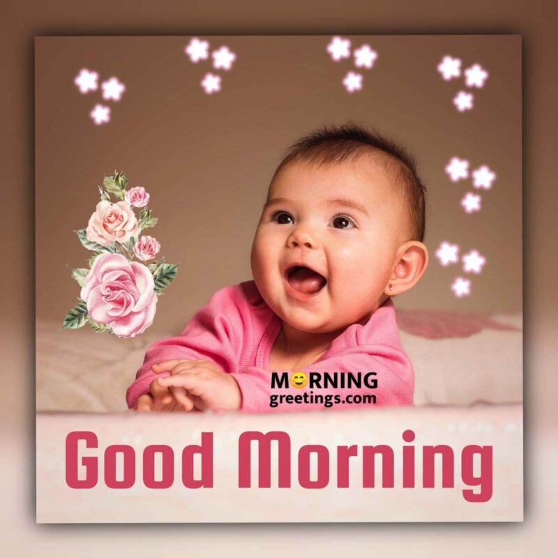 Good Morning Have A Nice Day Images With Baby