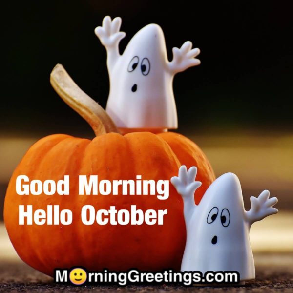 Good Morning Hello October