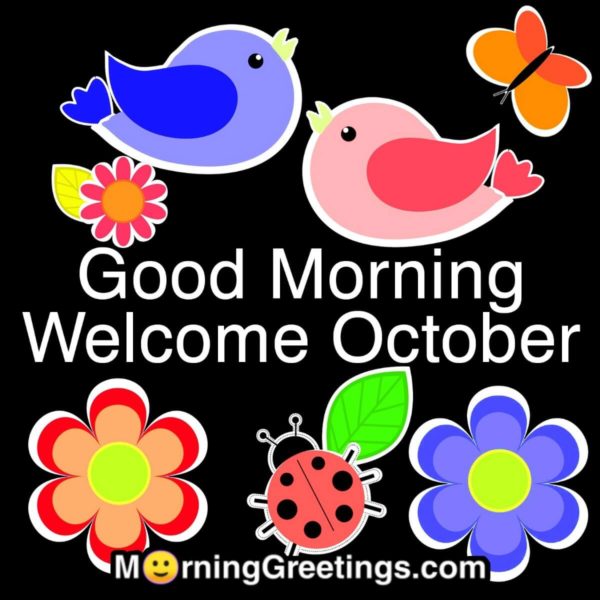 Good Morning Welcome October