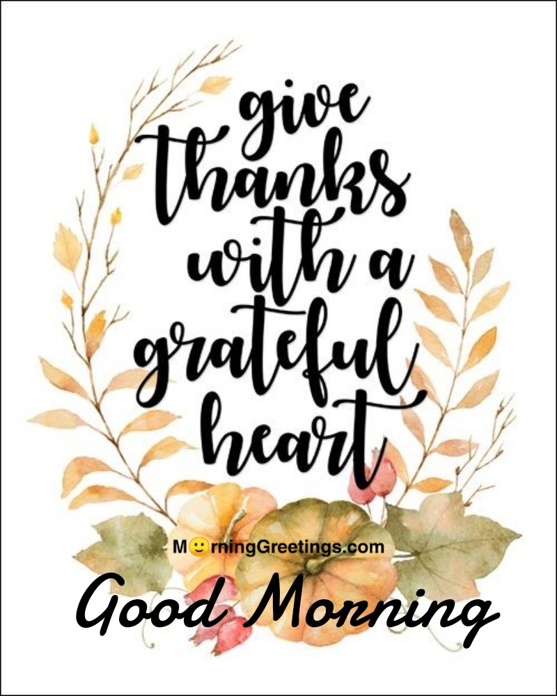 Give Thanks Good Morning