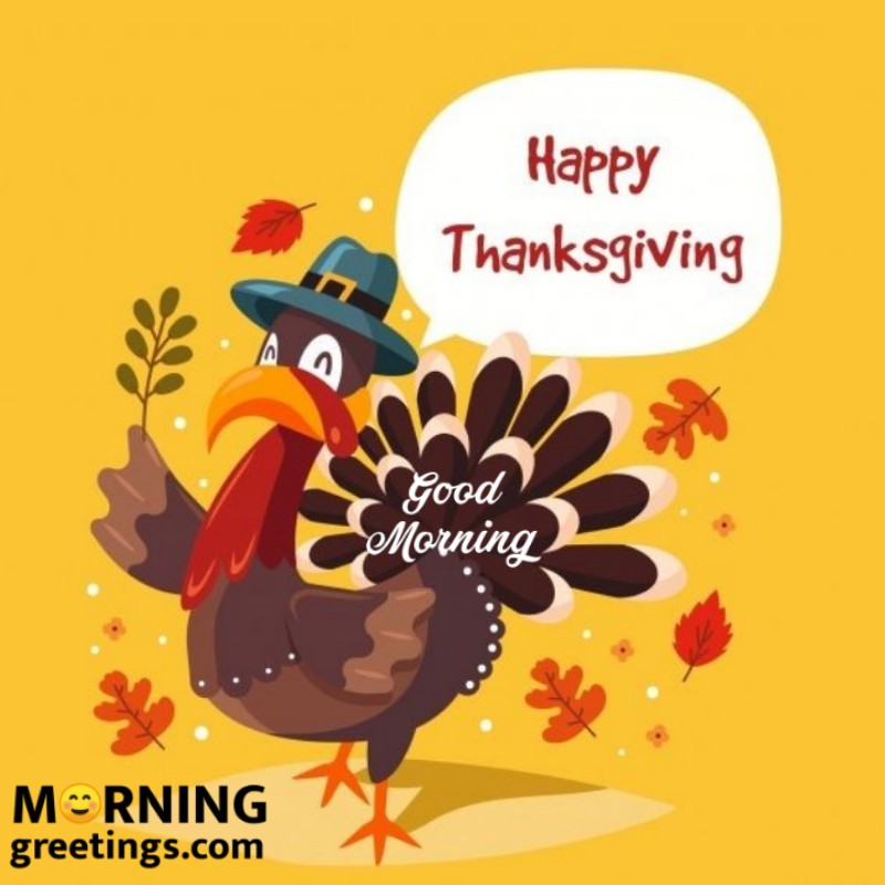 Good Morning Thanksgiving Turkey