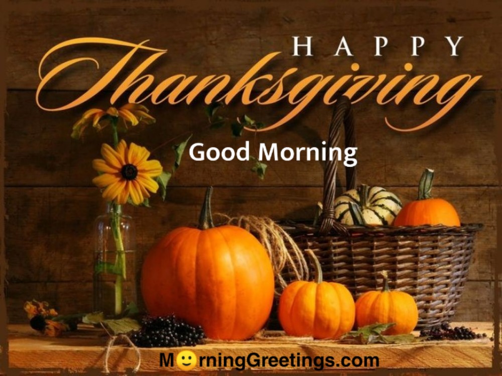 Happy Thanksgiving Good Morning