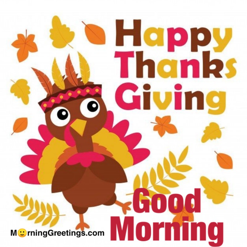 Happy Thanksgiving Turkey Good Morning