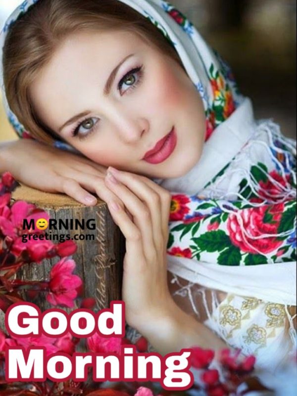 25 Good Morning Beautiful Women Images - Morning Greetings – Morning