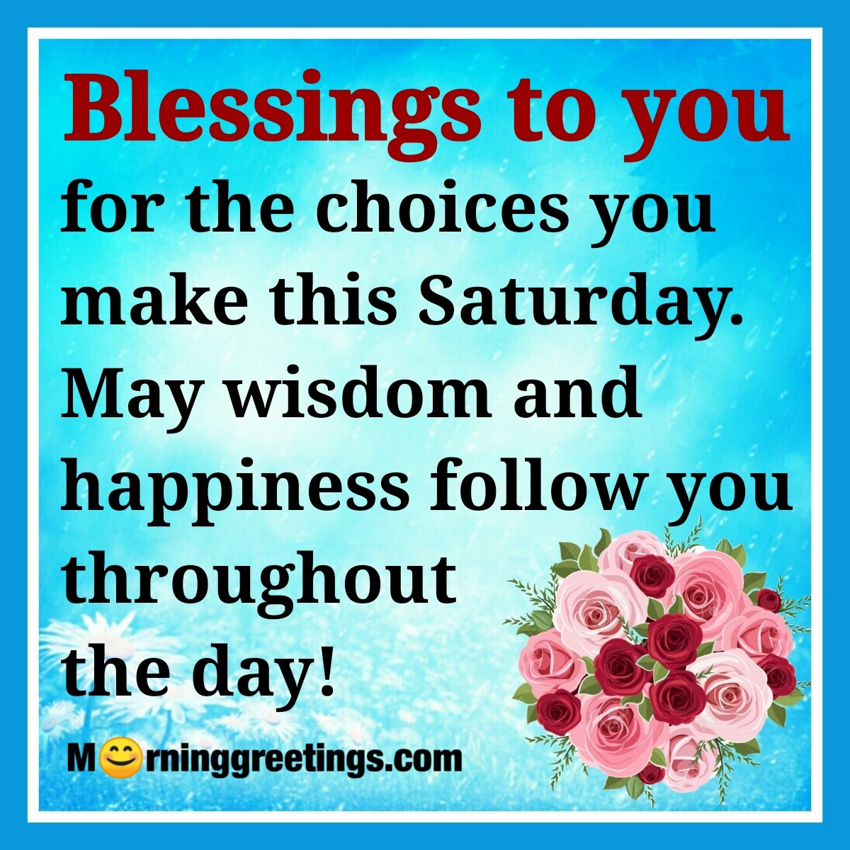 Blessings To You This Saturday