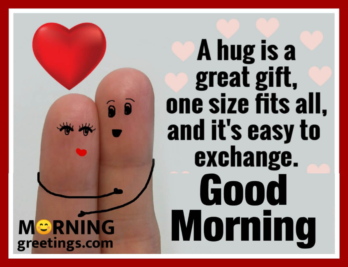 Good Morning A Hug Is Great Gif