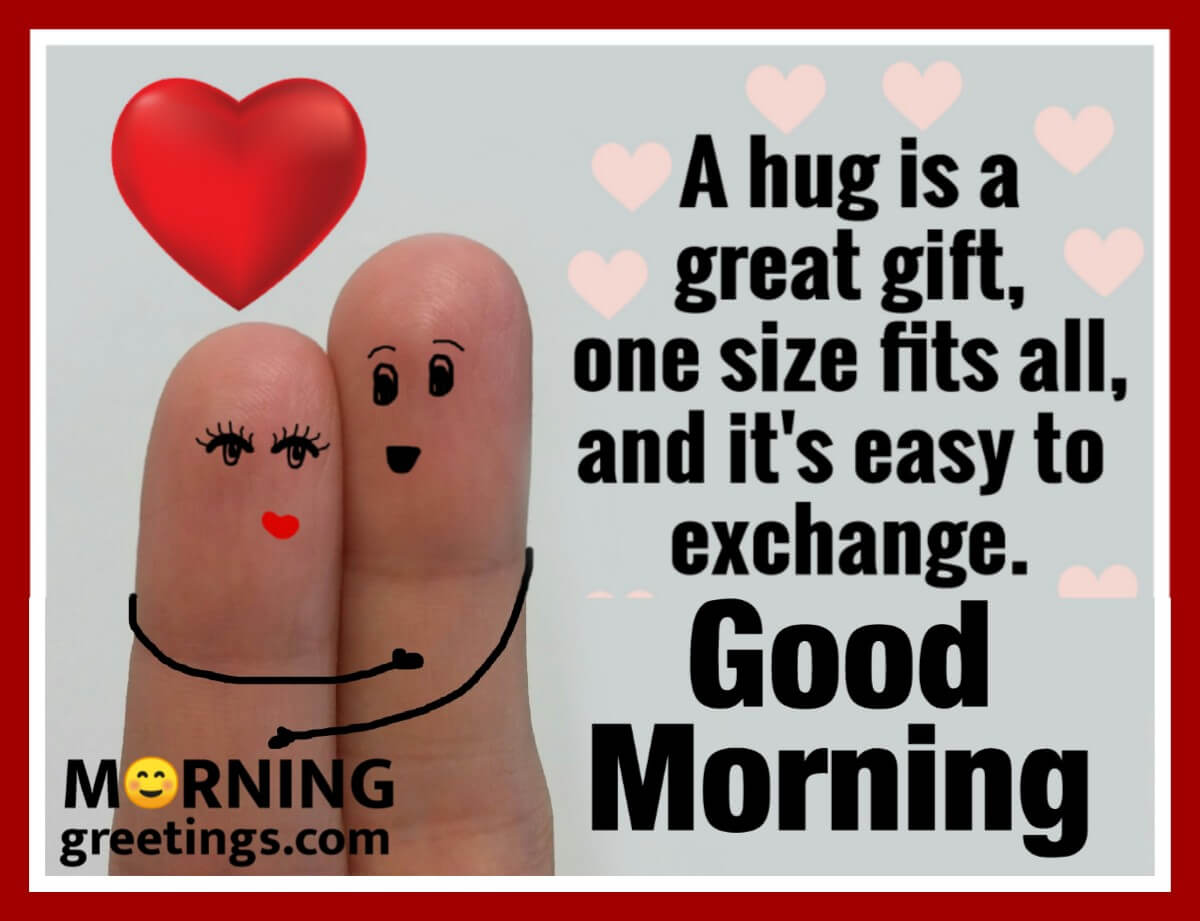 25 Good Morning Hug Quotes And Messages Cards - Morning Greetings ...