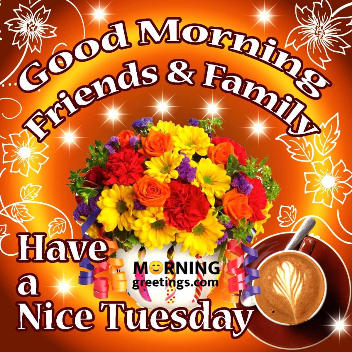 Good Morning Friends And Family Have A Nice Tuesday