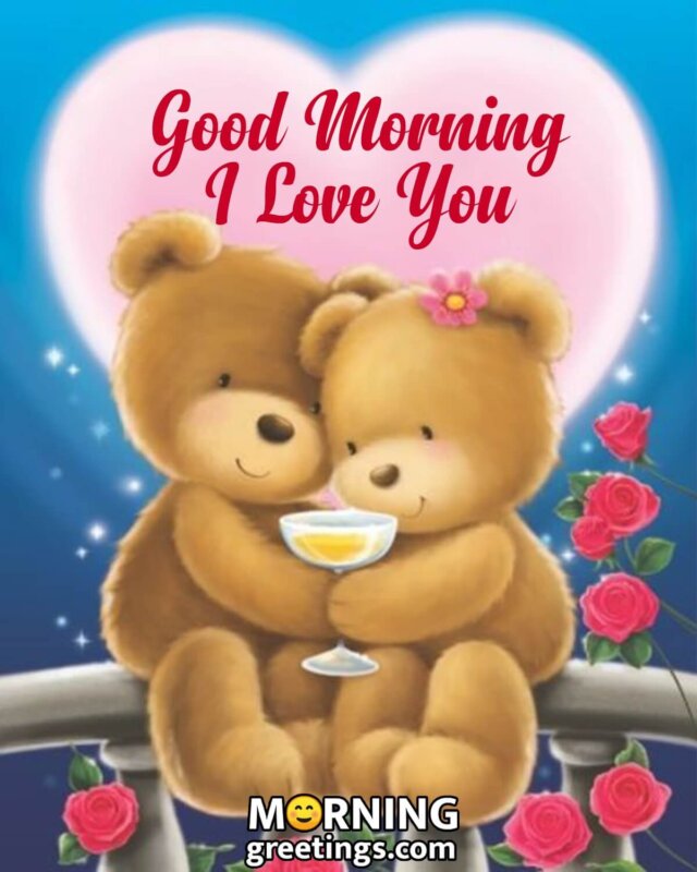 15 Fantastic Good Morning I Love You Cards - Morning Greetings ...