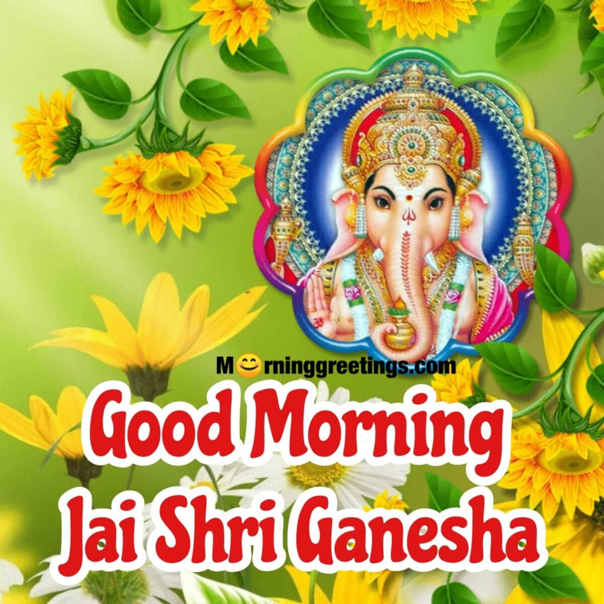 Good Morning Jai Shri Ganesha