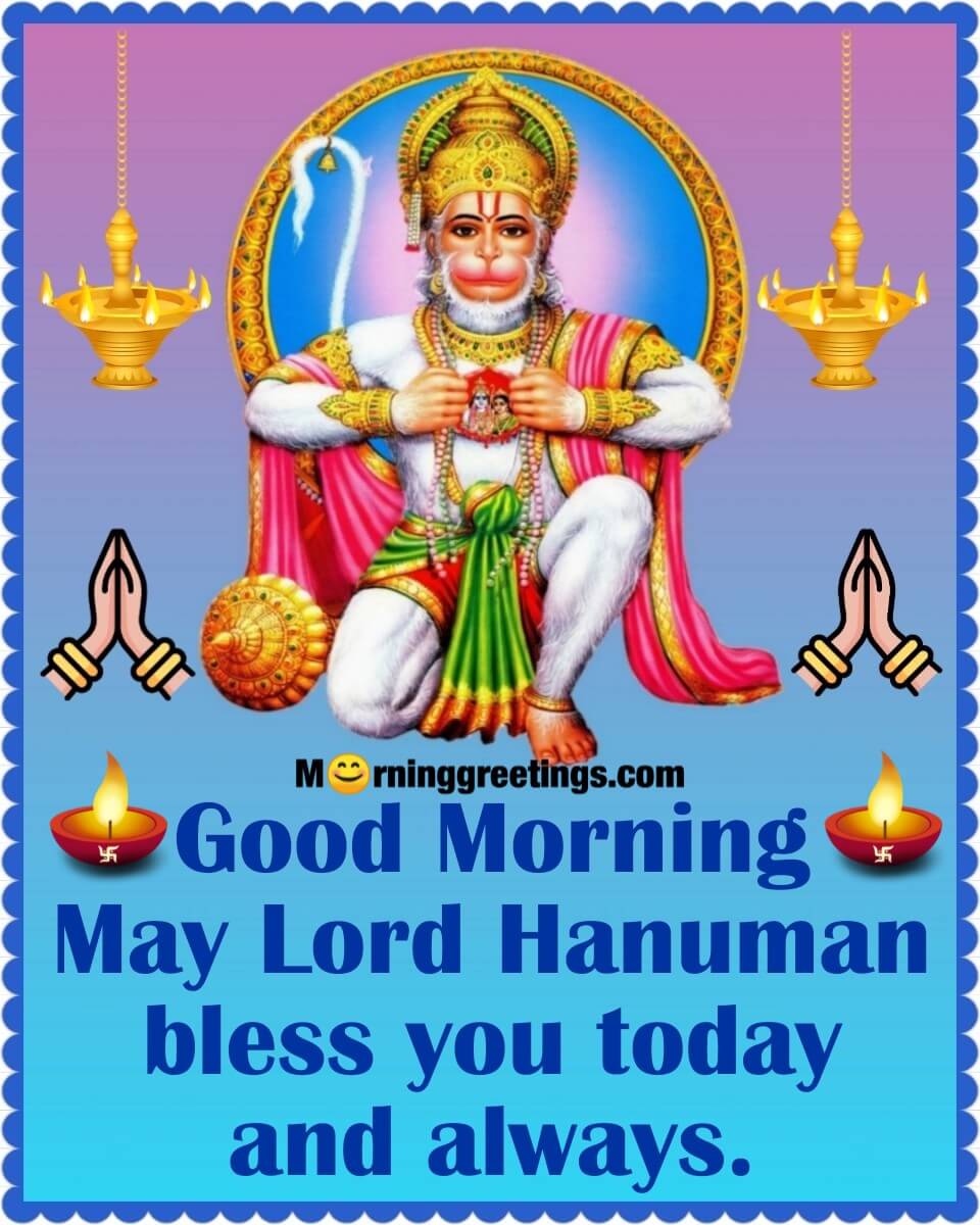 Good Morning May Lord Hanuman Bless You Today And Always