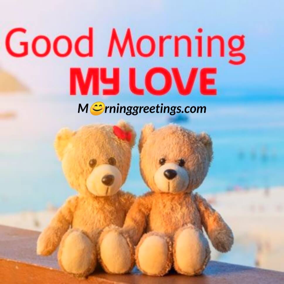 Good Morning My Love