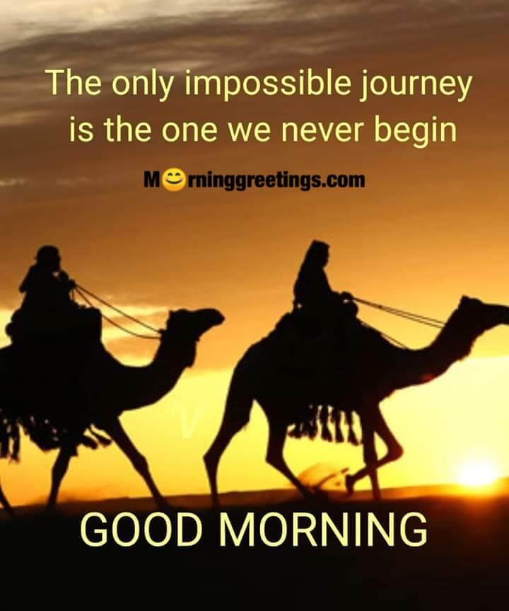 Good Morning Never Quote On Impossible Journey