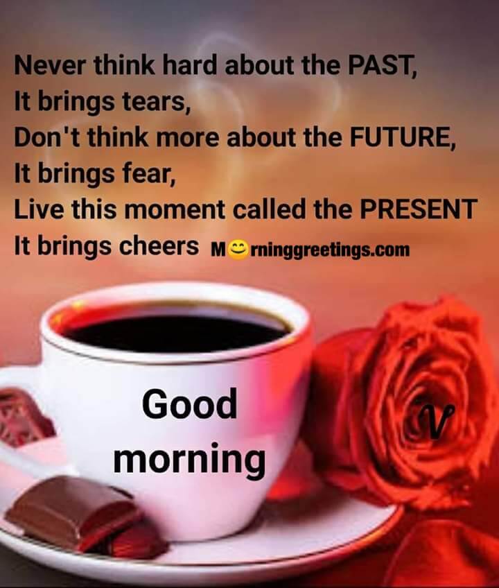 Good Morning Never Think Hard About Past