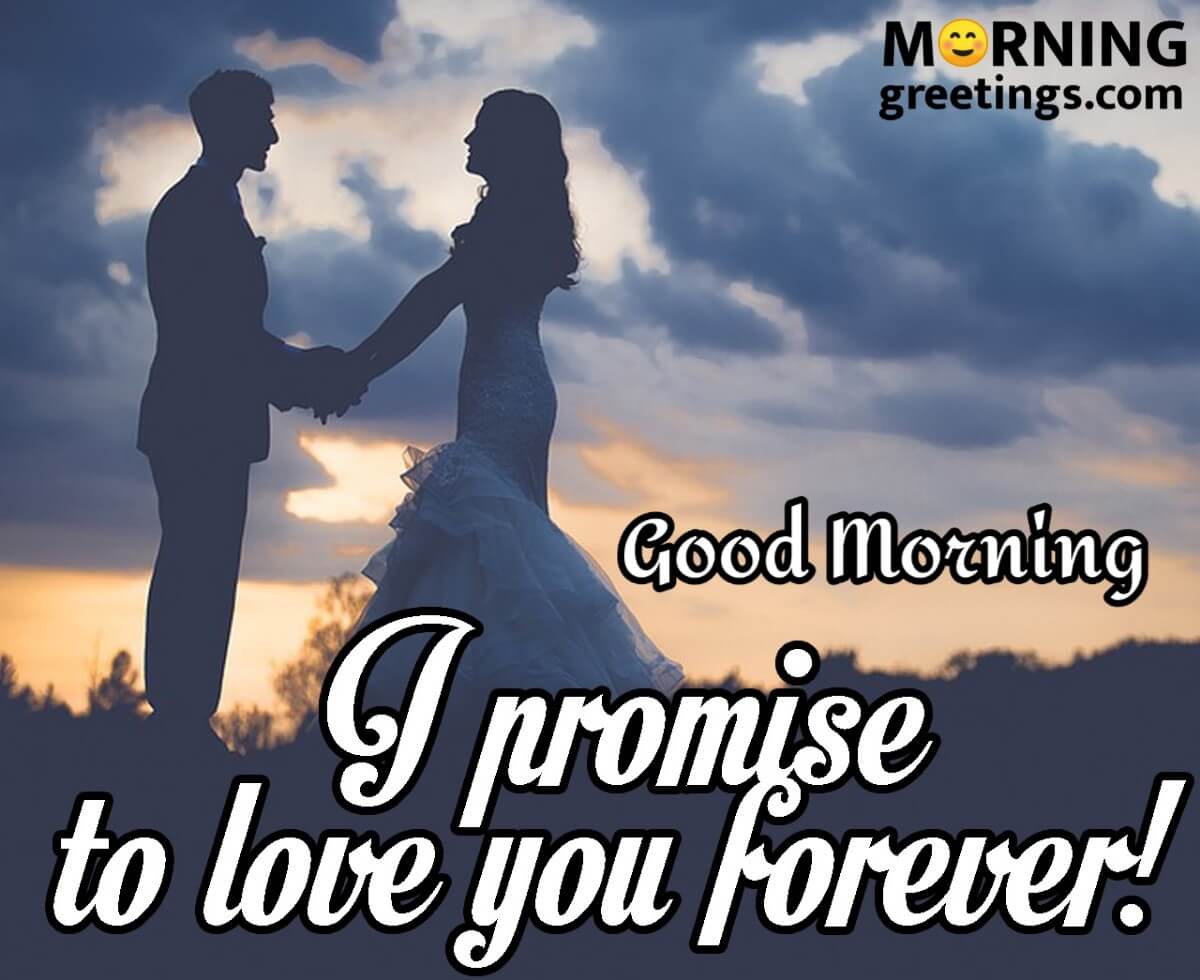Good Morning Promise To Love You Forever