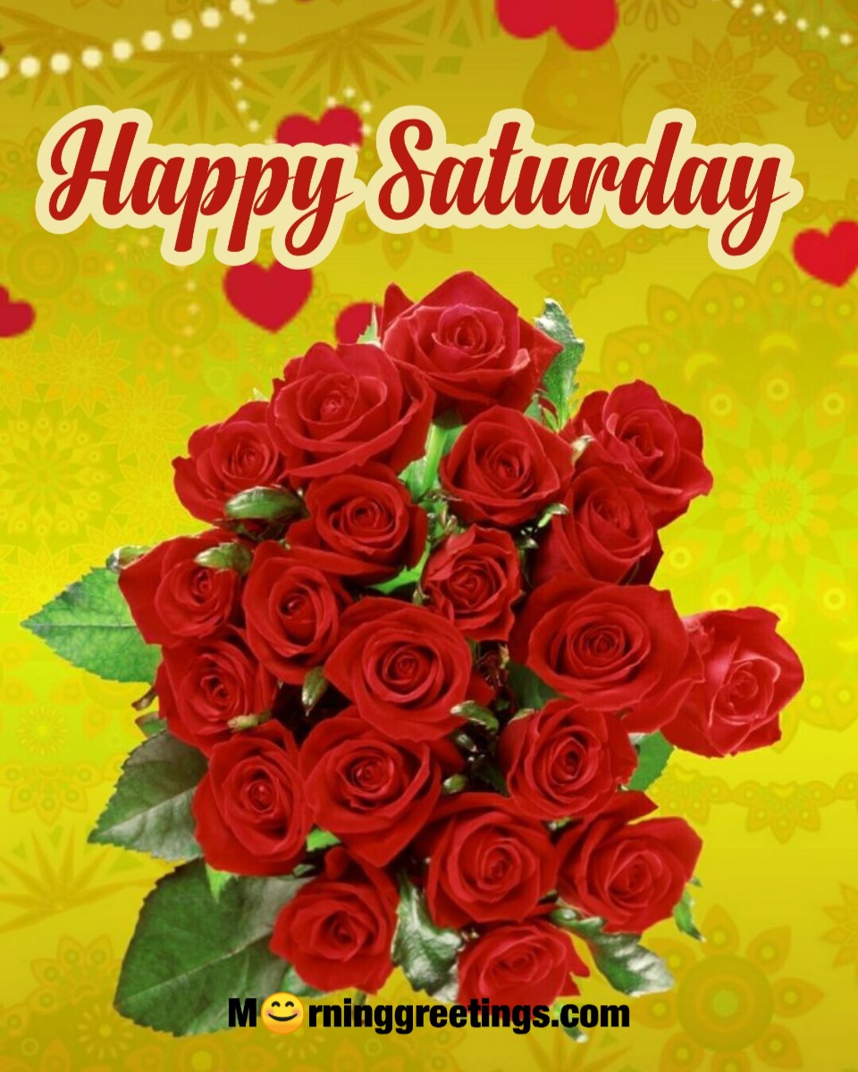 Happy Saturday Roses