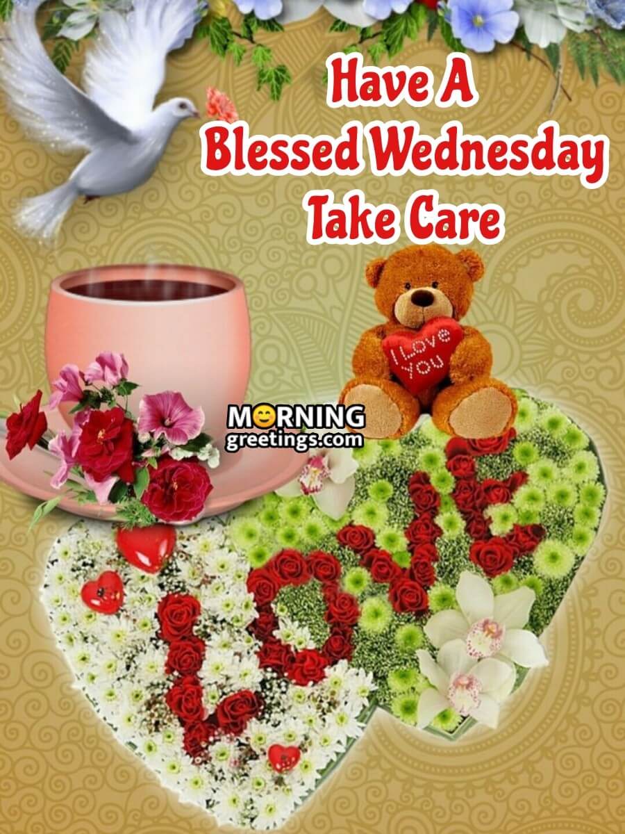 Have A Blessed Wednesday Take Care