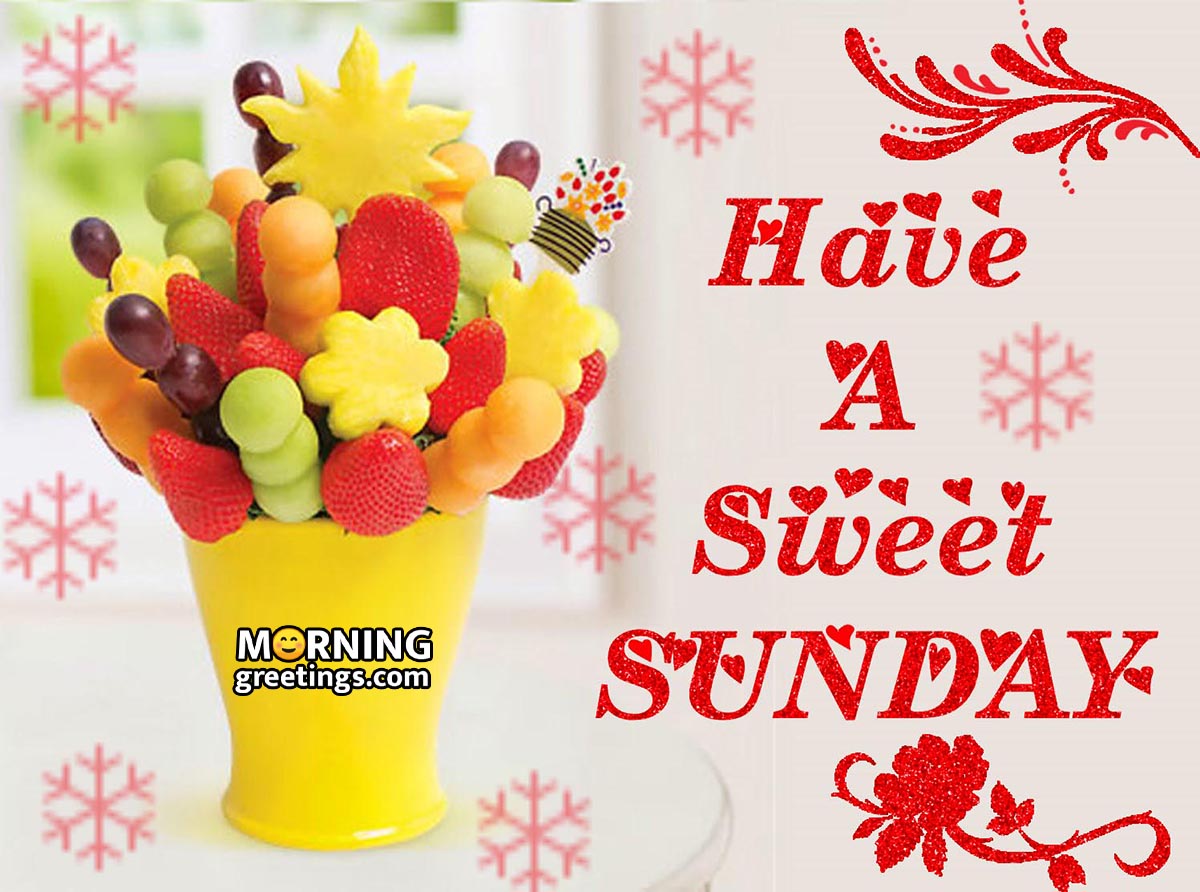 Have A Sweet Sunday